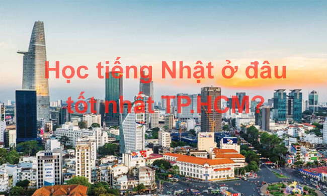 Học tiếng Nhật giao tiếp ở đâu tốt nhât TP Hồ Chí Minh