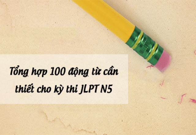 Tổng hợp 100 động từ cần thiết cho kỳ thi JLPT N5