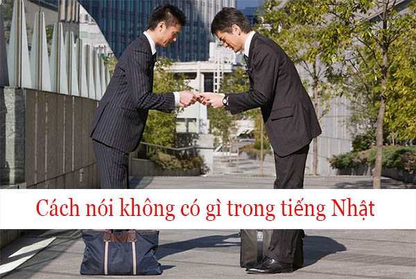 cach noi khong co gi trong tieng nhat