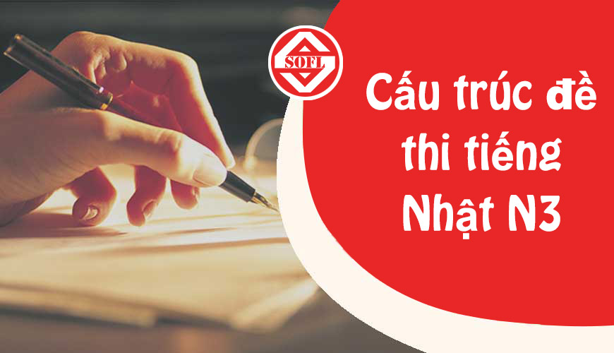Cấu trúc đề thi tiếng Nhật N3 đề thi jlpt n3