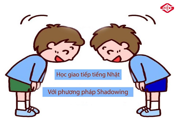 Luyện phản xạ giao tiếp tiếng Nhật với phương pháp Shadowing luyen phan xa giao tiep tieng nhat