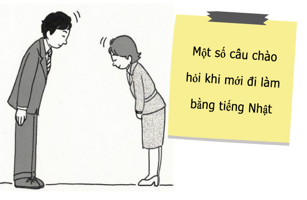 Một số câu chào hỏi khi mới đi làm bằng tiếng Nhật chào hỏi tiếng nhật
