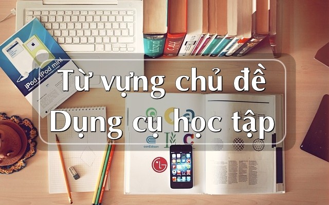 Từ vựng tiếng Nhật chủ đề dụng cụ học tập